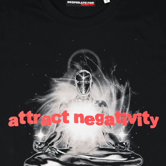 Attract Negativity T-Shirt - Relaxed fit round neck 100% organic cotton t-shirt - Desperate For Attention